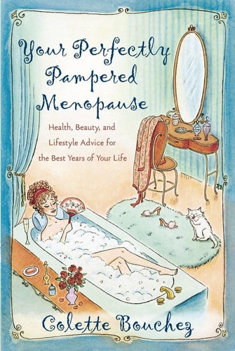 Your Perfectly Pampered Menopause: Health, Beauty, and Lifestyle Advice for Best Years of Your Life