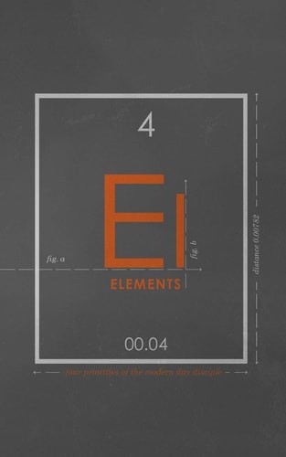 Elements: Four Priorities of the Modern Day Disciple