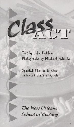 CLASS ACT Simple, Authentic Recipes from the New Orleans School of Cooking