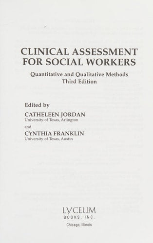 Clinical Assessment for Social Workers: Qualitative and Quantitative Methods, Third Edition