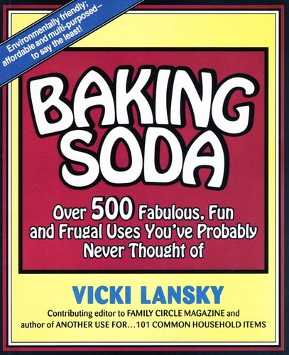 Baking Soda: Over 500 Fabulous, Fun, and Frugal Uses You've Probably Never Thought of