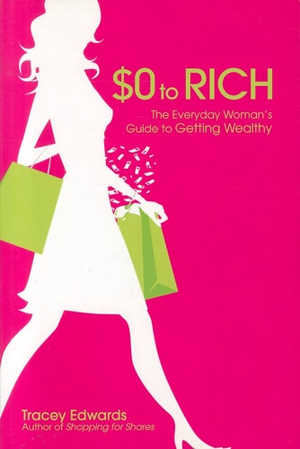 $0 to Rich: The Everyday Woman's Guide to Getting Wealthy