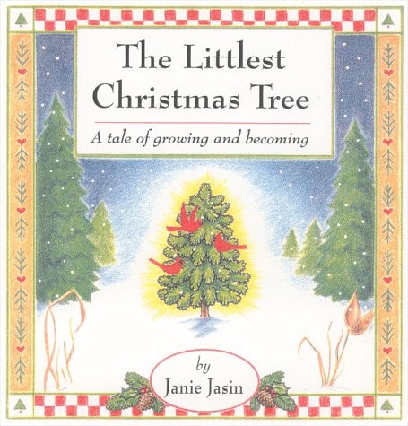 The Littlest Christmas Tree: A Tale of Growing and Becoming