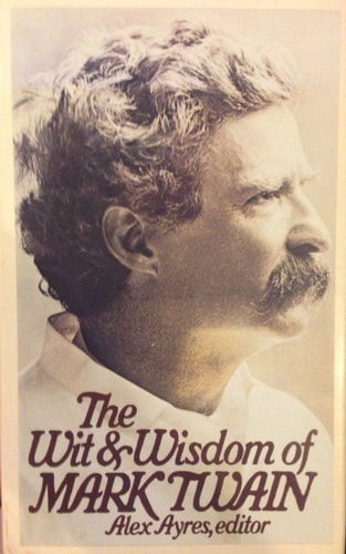 The Wit and Wisdom of Mark Twain