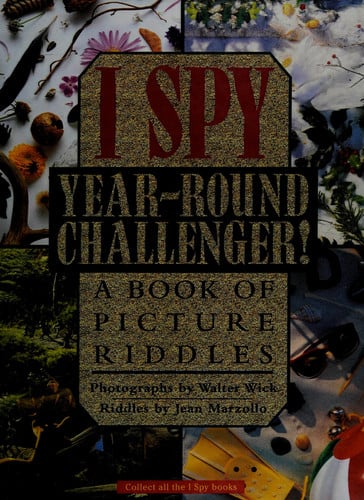 I Spy Year Round Challenger: A Book of Picture Riddles