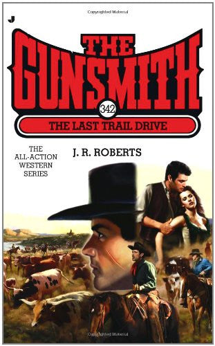 The Last Trail Drive (Gunsmith, No. 342)