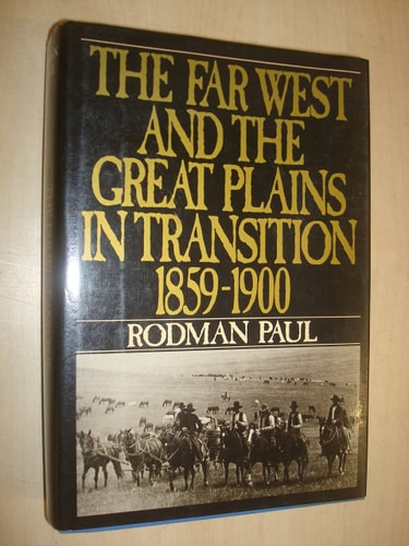 The Far West and the Great Plains in Transition, 1859-1900 (New American Nation Series)