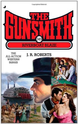 The Gunsmith #349: Riverboat Blaze (Gunsmith, The)