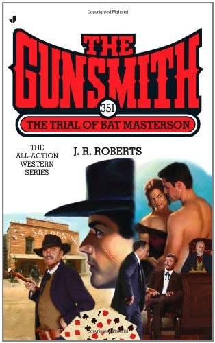 The Gunsmith #351: The Trial of Bat Masterson (Gunsmith, The)