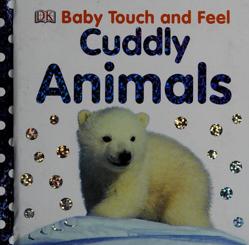 Baby Touch and Feel: Cuddly Animals