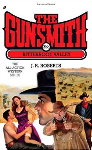The Gunsmith #355: Bitterroot Valley (Gunsmith, The)