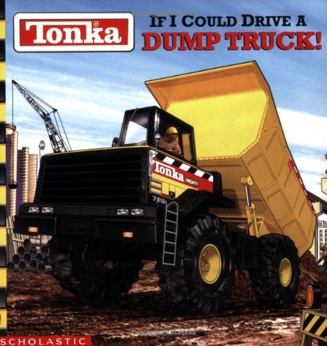 Tonka: If I Could Drive A Dump Truck