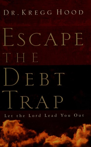 Escape the Debt Trap: Let the Lord Lead You Out