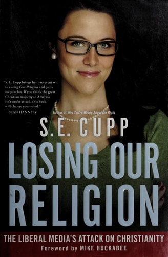 Losing Our Religion: The Liberal Media's Attack on Christianity