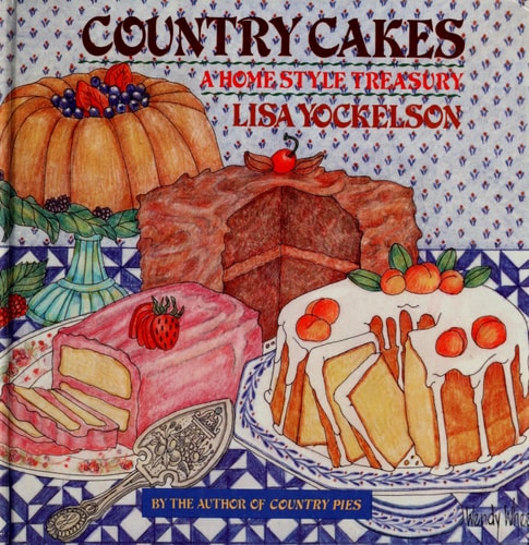 Country Cakes: A Homestyle Treasury