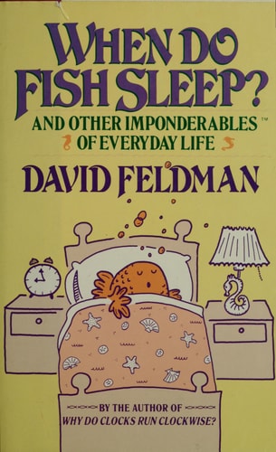 When Do Fish Sleep: And Other Imponderables of Everyday Life