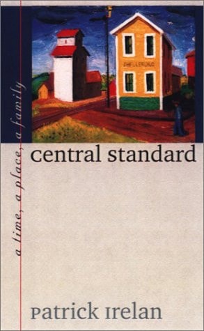 Central Standard: A Time, a Place, a Family (Bur Oak Book)