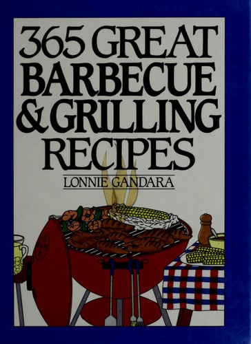 365 Great Barbecue and Grilling Recipes (365 Ways)