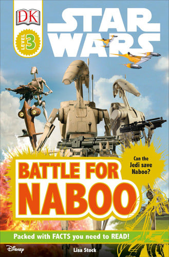 DK Readers L3: Star Wars: Battle for Naboo Can the Jedi Save Naboo?