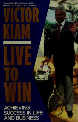 Live to Win: Achieving Success in Life and Business