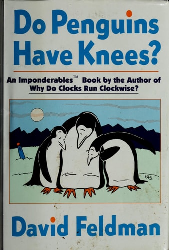 Do Penguins Have Knees?: An Imponderables Book