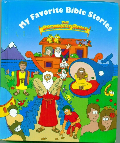 The Beginners Bible My Favorite Bible Stories
