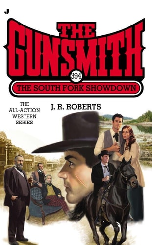 The Gunsmith 394: The South Fork Showdown (Gunsmith, The)