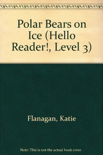 Polar Bears on Ice (Hello Reader!, Level 3)