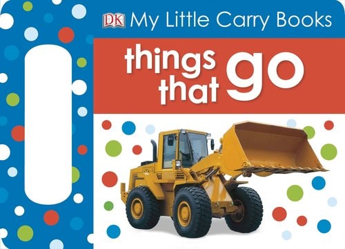 My Little Carry Book: Things That Go (My Little Carry Books)