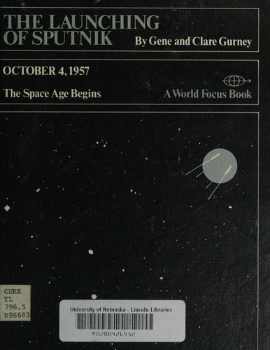 The Launching of Sputnik : October 4,1957 : The Space Age Begins (World Focus Books)