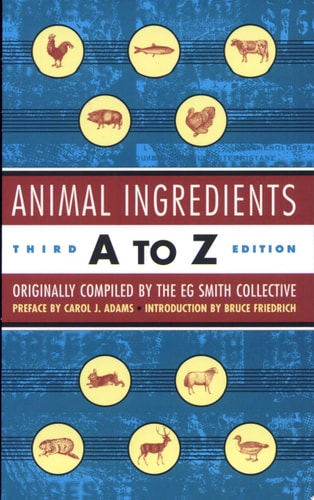 Animal Ingredients A to Z: Third Edition