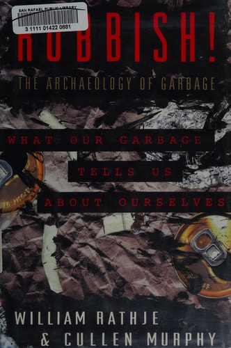 Rubbish!: The Archaeology of Garbage