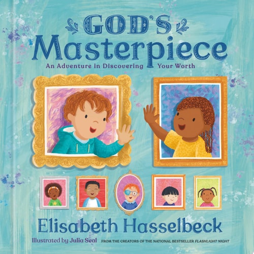 God's Masterpiece An Adventure in Discovering Your Worth