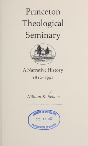 Princeton Theological Seminary: A narrative history, 1812-1992