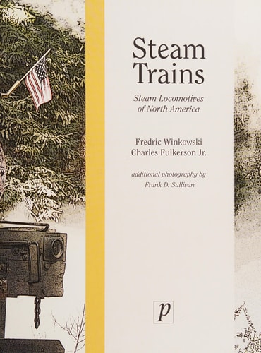 Steam Trains: Steam Locomotives of North America