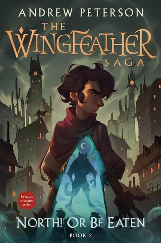 North! Or Be Eaten The Wingfeather Saga Book 2