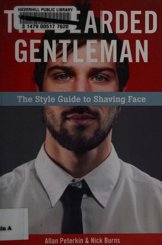 The Bearded Gentleman: The Style Guide to Shaving Face