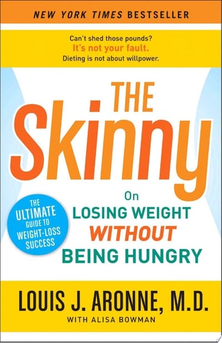 The Skinny: On Losing Weight Without Being Hungry-The Ultimate Guide to Weight Loss Success