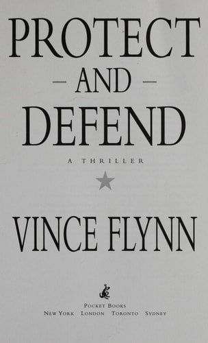 Protect and Defend: A Thriller (A Mitch Rapp Novel)