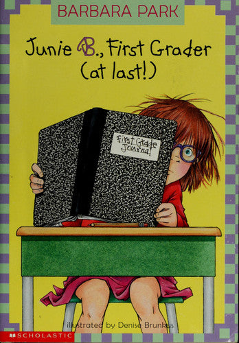 Junie B., First Grader: First Grader (At Last!)