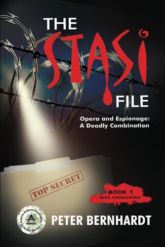 The Stasi File: Opera and Espionage: A Deadly Combination (Diva Undaunted)