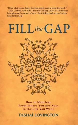 Fill The Gap: How to Manifest From Where You Are Now to the Life You Want (Super Manifestor)