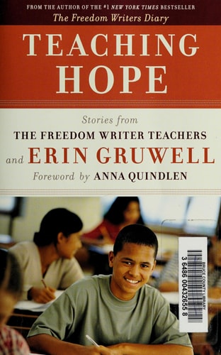 Teaching Hope: Stories from the Freedom Writer Teachers and Erin Gruwell