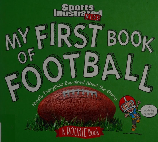 My First Book of Football A Rookie Book (A Sports Illustrated Kids Book)