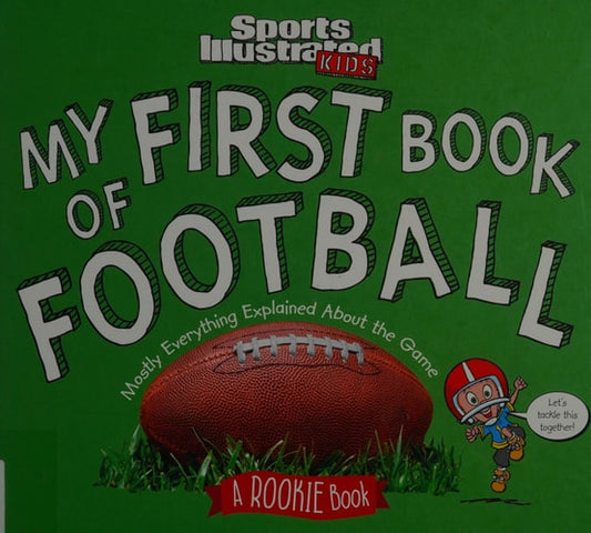 My First Book of Football A Rookie Book (A Sports Illustrated Kids Book)