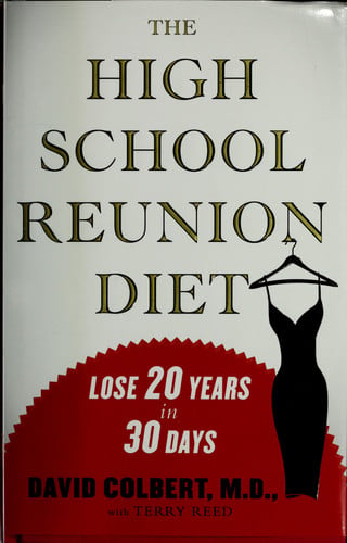 The High School Reunion Diet: Lose 20 Years in 30 Days