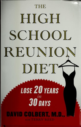 The High School Reunion Diet: Lose 20 Years in 30 Days
