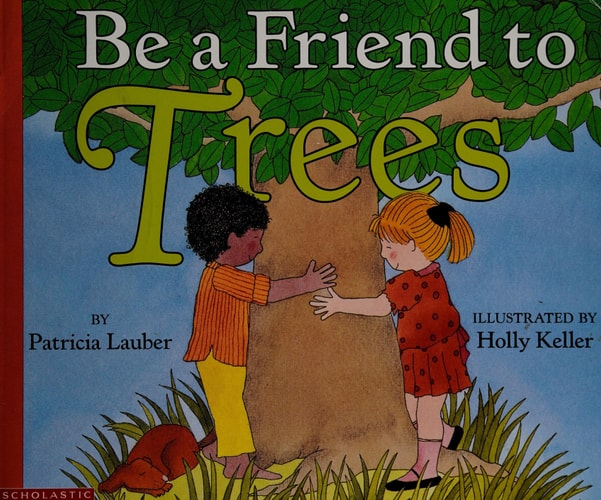 Be a friend to trees