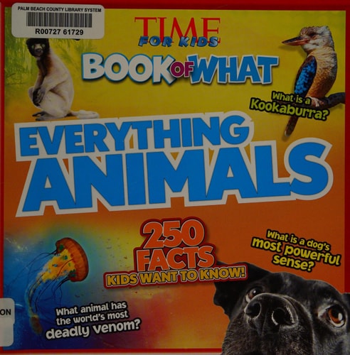 Everything Animals (TIME for Kids Book of WHAT)