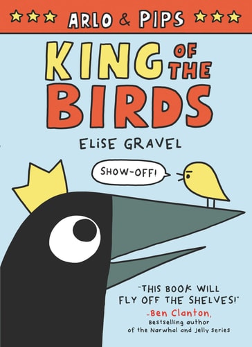 Arlo and Pips: King of the Birds